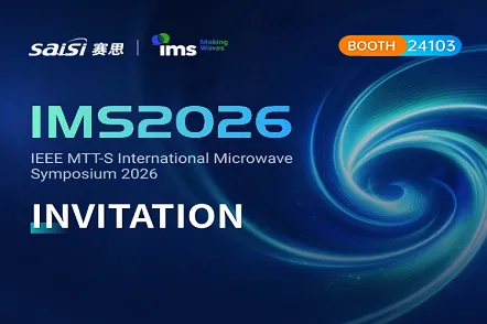 Grand Invitation | Set Sail for Boston, Saisi Invites You to IMS2026, Explore the New Future of Time-Frequency & Microwave Industry Together!